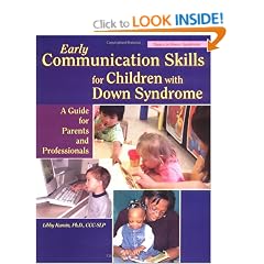 Early Communication Skills for Children with Down Syndrome: A Guide for Parents and Professionals (Topics in Down Syndrome)