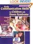 Early Communication Skills for Children With Down Syndrome: A Guide for Parents and Professionals
