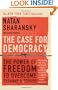 The Case For Democracy: The Power Of  Freedom to Overcome Tyranny And Terror