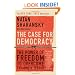 The Case For Democracy: The Power Of  Freedom to Overcome Tyranny And Terror