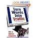 Turn Your Words Into Traffic: Finally! the Secret to Non-Stop Free Targeted Website Traffic