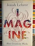Imagine: How Creativity Works