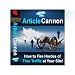 Article Cannon - How To Fire Hordes of FREE Traffic to your Website