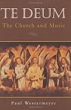 Te Deum the Church and Music