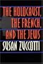 The Holocaust, the French, and the Jews