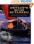 Devlin's Boatbuilding: How to Build A...