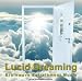 Lucid Dreaming Brainwave Meditation CD: Binaural Beats and Isochronic Tones for Easy Lucid Dream Induction