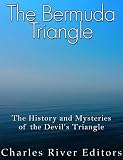 The Bermuda Triangle: The History and Mysteries of the Devil's Triangle
