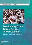 Transforming central finance agencies in poor countries : a political economy approach