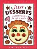 Just Desserts: and Other Treats for Kids to Make (Kids Can Do It) Marilyn Linton