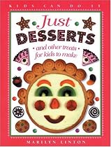 Just Desserts: and Other Treats for Kids to Make