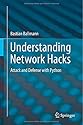 Understanding Network Hacks: Attack and Defense with Python