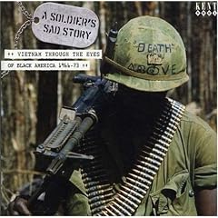 A Soldier's Sad Story: Vietnam Through the Eyes of Black America 1966-73