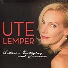 Lemper, Ute: Between Yesterday and Tomorrow
