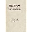 Frontiers in Reproductive Endocrinology and Infertility by C. Ng, F.H.M. Tsakok, S.-L. Tan, and K.-H. Chan