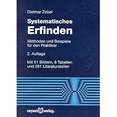 Systematisches Erfinden. Methoden und Beispiele f�r den Praktiker
