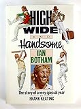 High, wide and handsome : Ian Botham, the story of a very special year