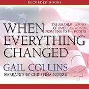 When Everything Changed: The Amazing Journey of American Women from 1960 to the Present | [Gail Collins]
