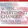 When Everything Changed: The Amazing Journey of American Women from 1960 to the Present