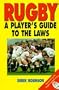 Rugby: A Player's Guide to the Laws