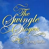｜The Swingle Singers Sing Irving Berlin