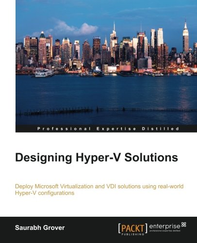 Designing Hyper-V Solutions, by Saurabh Grover