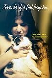 Secrets of a Pet Psychic: "Aunt Julie Rich," Pet Communicator