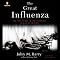 The Great Influenza: The Epic Story of the Deadliest Plague in History