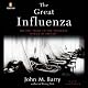 The Great Influenza: The Epic Story of the Deadliest Plague in History