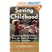 Saving Childhood: Protecting Our Children from the National Assault on Innocence