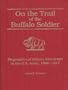 On the Trail of the Buffalo Soldier: Biographies of African Americans in the U.S. Army, 1866-1917