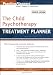 The Child Psychotherapy Treatment Planner (PracticePlanners?)