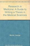 Research in medicine : a guide to writing a thesis in the medical sciences