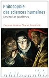 Philosophie des sciences humaines. Concepts et probl�mes