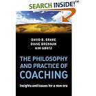 The Philosophy and Practice of Coaching: Insights and issues for a new era by  David B. Drake, Diane Brennan, and Kim G�rtz