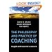 The Philosophy and Practice of Coaching: Insights and Issues for a New Era
