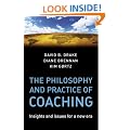 The Philosophy and Practice of Coaching: Insights and Issues for a New Era
