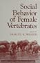 Social Behavior of Female Vertebrates