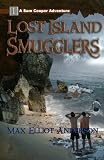 LOST ISLAND SMUGGLERS (The Sam Cooper Adventure Series)