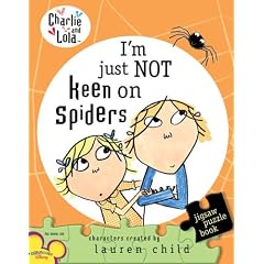 I'm Just Not Keen on Spiders: A Jigsaw Puzzle Book (Charlie and Lola)