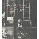 L'Amitie, LA Seule Patrie: Balthus, Alberto & Diego Giacometti, Henri Cartier-Bresson, Jean Leymarie, Martine Francr by