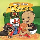 Arvin Likes To Shoot (Little Ballers Of The World Book 7)