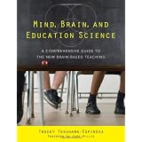 Mind, Brain, and Education Science: A Comprehensive Guide to the New Brain-Based Teaching ~ Tracey Tokuhama-Espinosa