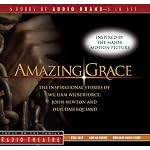 Amazing Grace: The Inspirational Stories of William Wilberforce, John Newton, and Olaudah Equiano (Radio Theatre) book cover