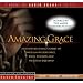Amazing Grace: The Inspirational Stories of William Wilberforce, John Newton, and Olaudah Equiano (Radio Theatre)