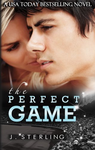 The Perfect Game by J. Sterling The Perfect Game by J. Sterling