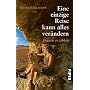 Eine einzige Reise kann alles ver�ndern: Frauen erz�hlen
