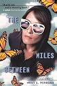 The Miles Between (Turtleback School & Library Binding Edition)