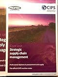 Professional Diploma in Procurement and Supply. Core unit 6, Strategic supply chain management