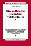 Stress-Related Disorders Sourcebook (Health Reference) (Stress Related Disorders Sourcebook)